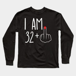 Vintage 33rd Birthday I Am 32 Plus 1 Middle Finger Long Sleeve T-Shirt